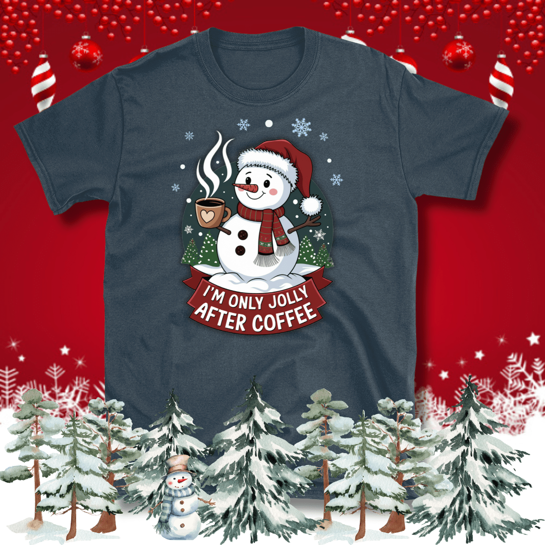 I'm only Jolly after Coffee Christmas T-Shirt - Design By Tomi