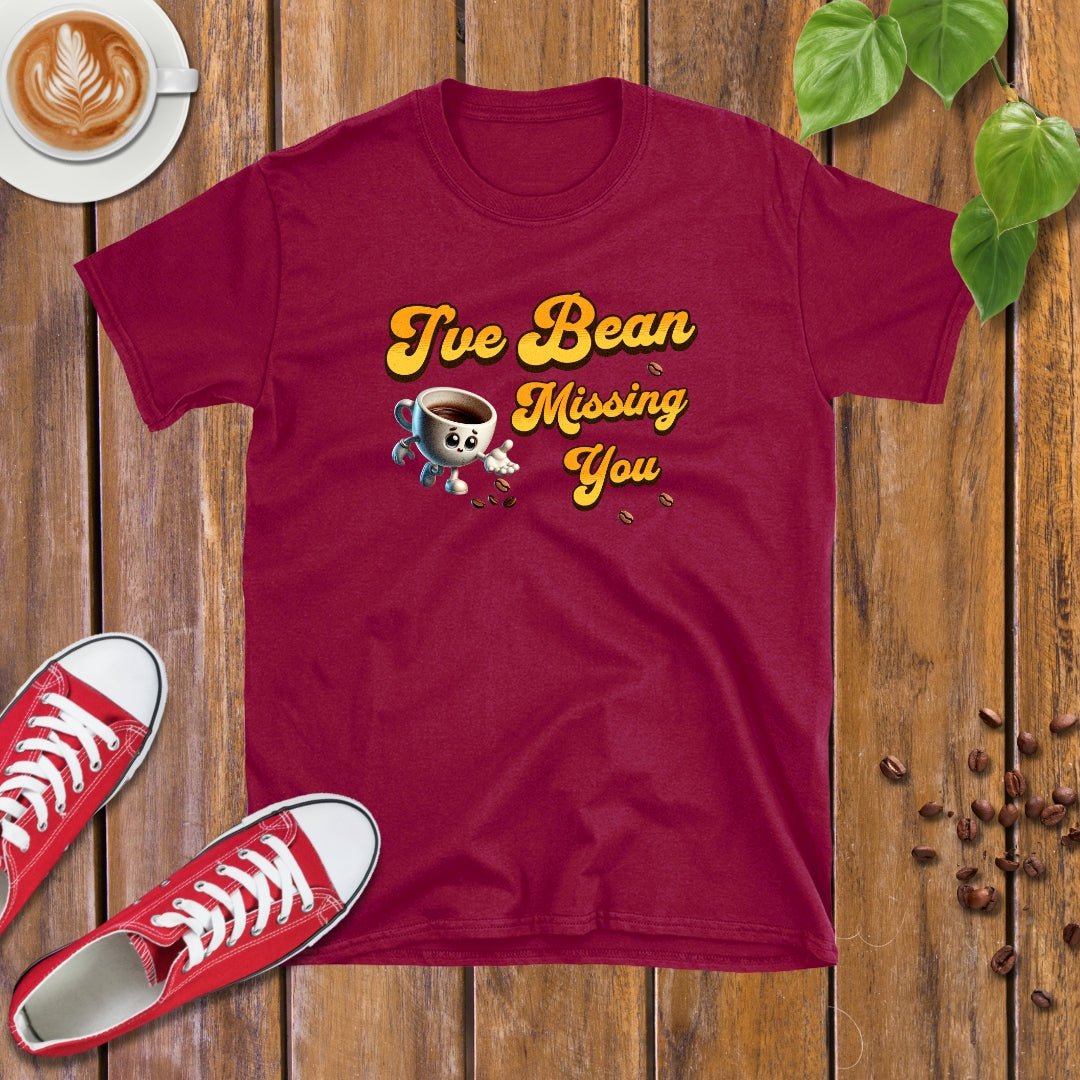 I've Bean Missing You T-Shirt - Design By Tomi
