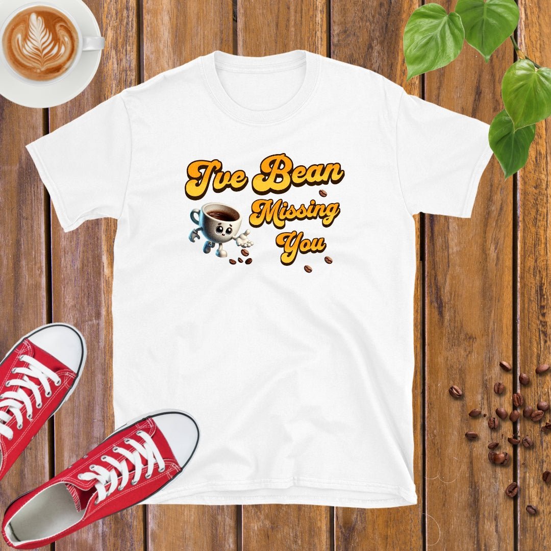 I've Bean Missing You T-Shirt - Design By Tomi