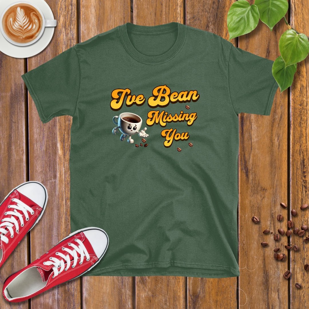 I've Bean Missing You T-Shirt - Design By Tomi
