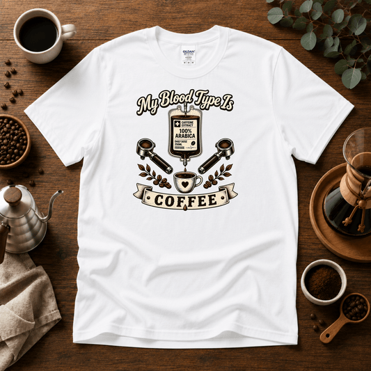 My Blood Type is Coffee T-Shirt - Design By Tomi