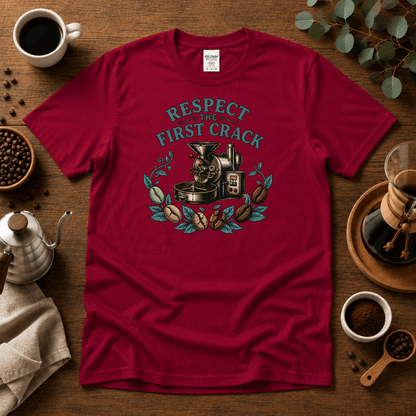 Respect the First Crack Roasting Coffee T-shirt - Design By Tomi