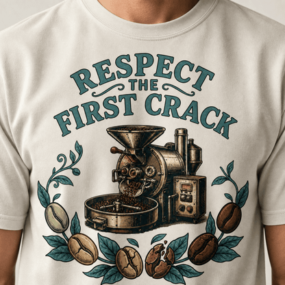 Respect the First Crack Roasting Coffee T-shirt - Design By Tomi