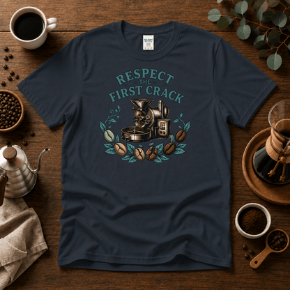 Respect the First Crack Roasting Coffee T-shirt - Design By Tomi
