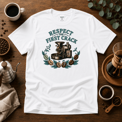 Respect the First Crack Roasting Coffee T-shirt - Design By Tomi