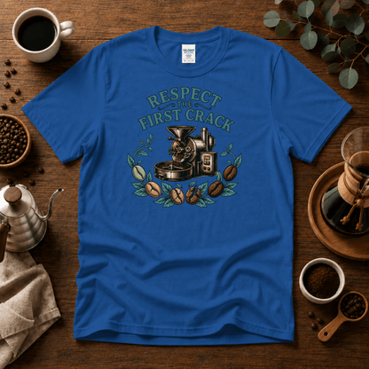 Respect the First Crack Roasting Coffee T-shirt - Design By Tomi