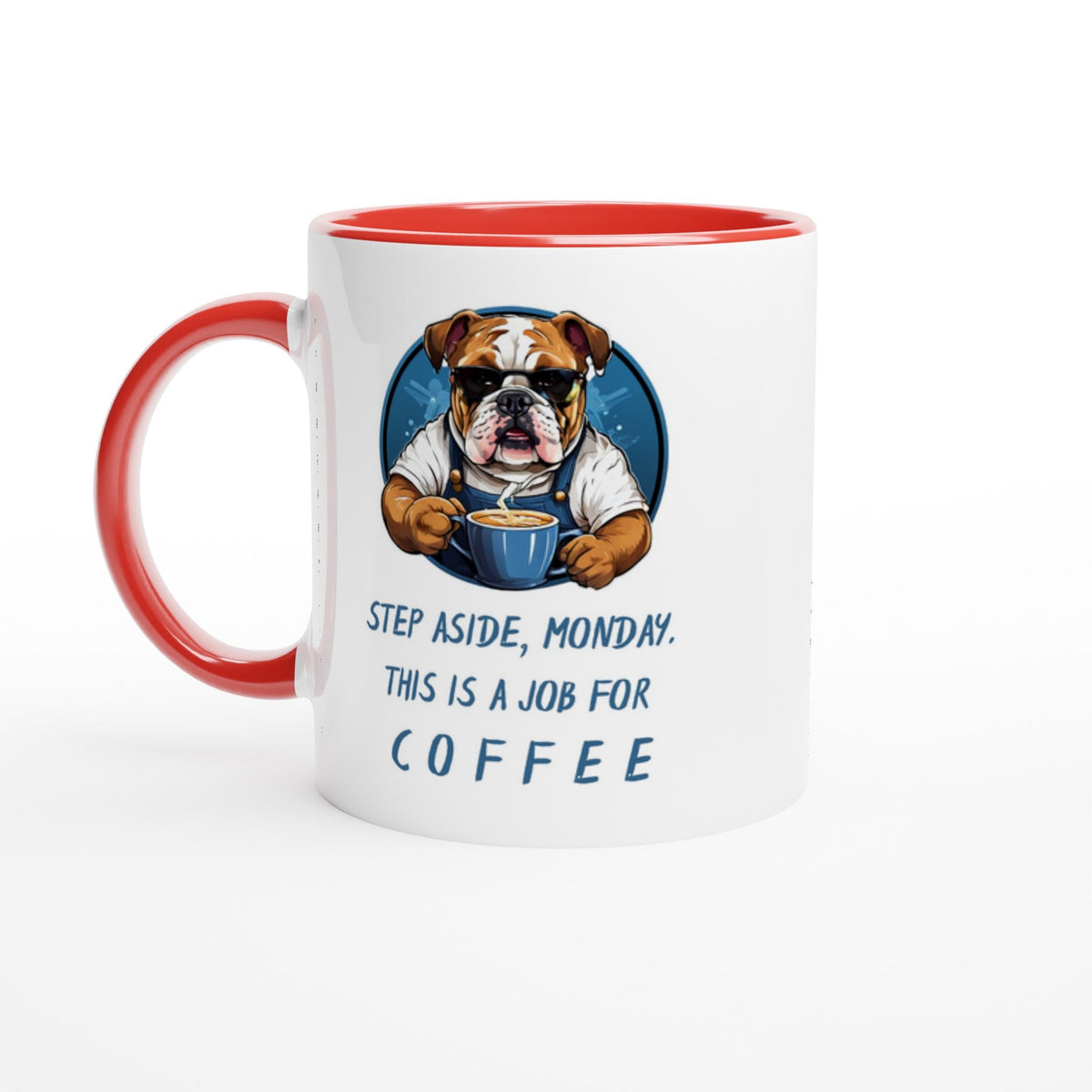 Step Aside, Monday. This Is A Job For Coffee, 11oz Ceramic Mug - Design By Tomi