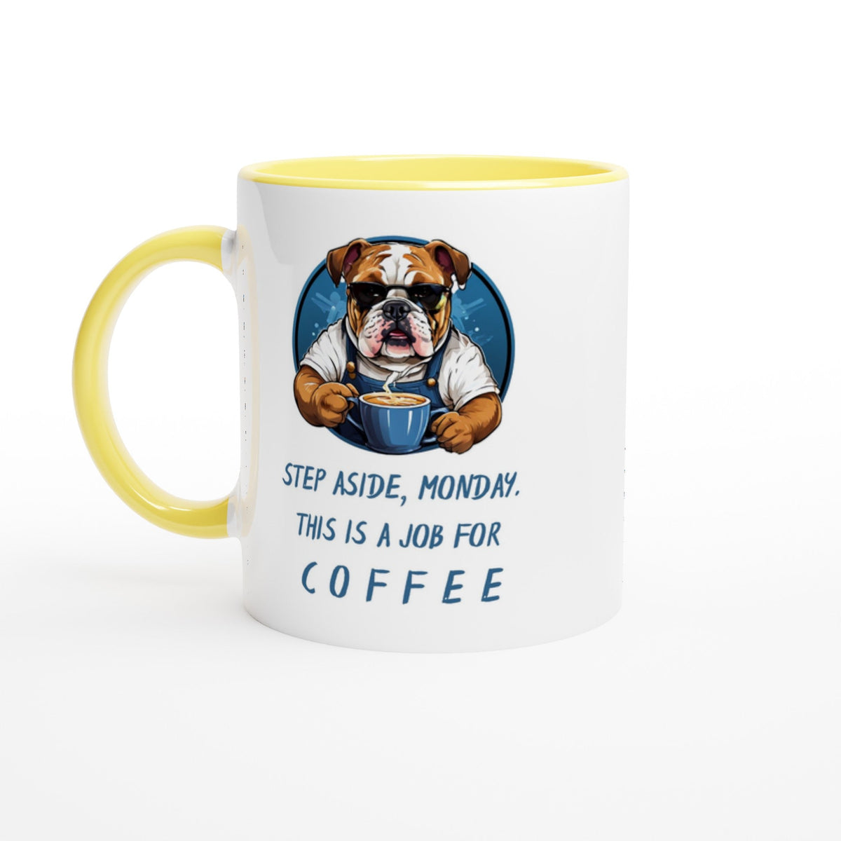 Step Aside, Monday. This Is A Job For Coffee, 11oz Ceramic Mug - Design By Tomi