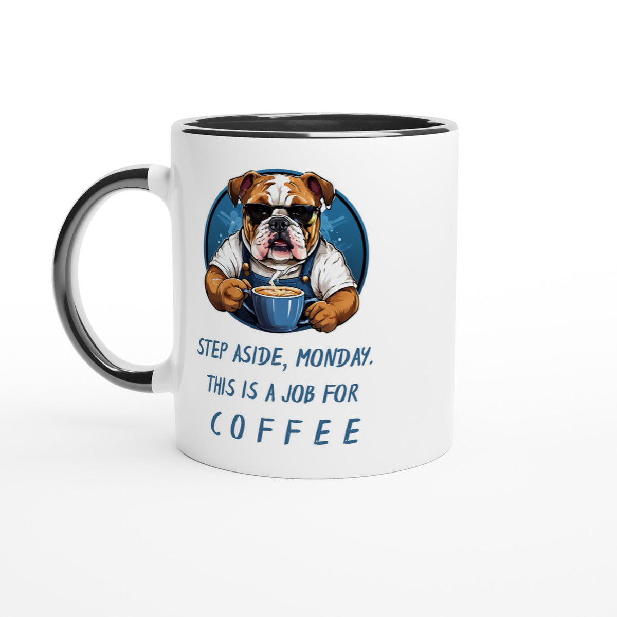 Step Aside, Monday. This Is A Job For Coffee, 11oz Ceramic Mug - Design By Tomi