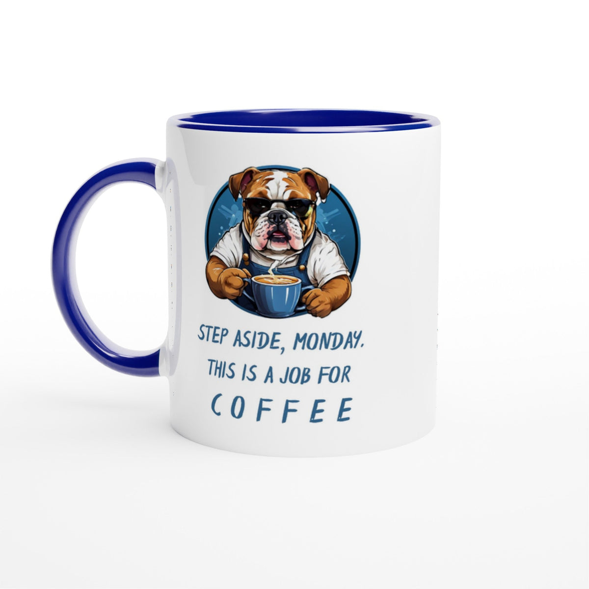 Step Aside, Monday. This Is A Job For Coffee, 11oz Ceramic Mug - Design By Tomi
