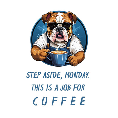 Step Aside, Monday. This Is A Job For Coffee T-shirt - Design By Tomi