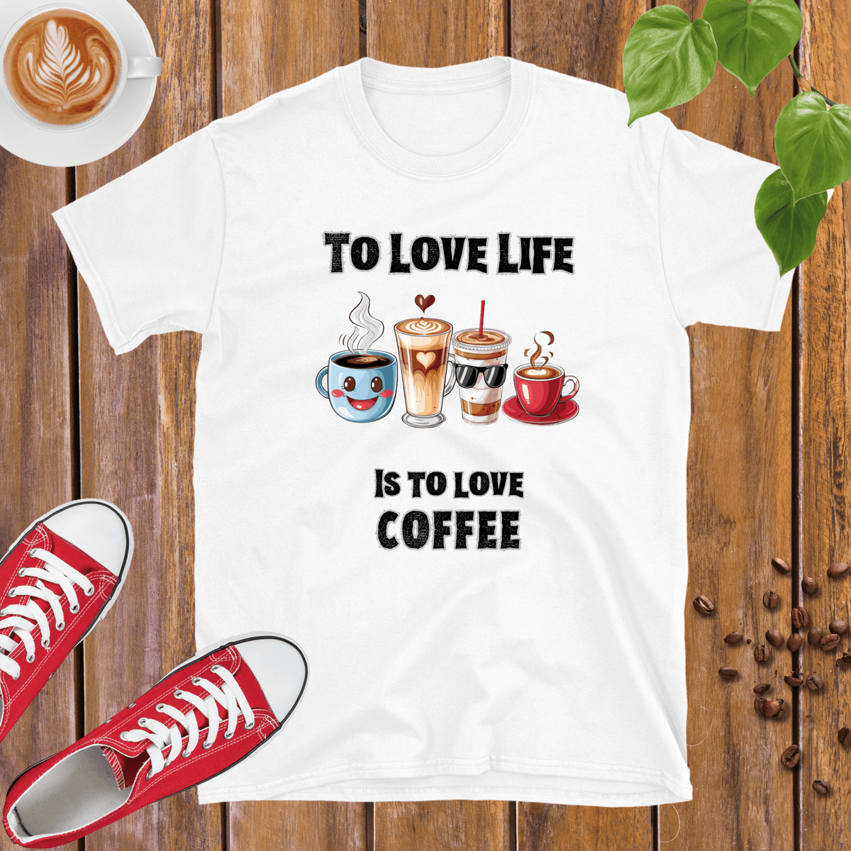 To Love Life Is To Love Coffee T-Shirt - Design By Tomi
