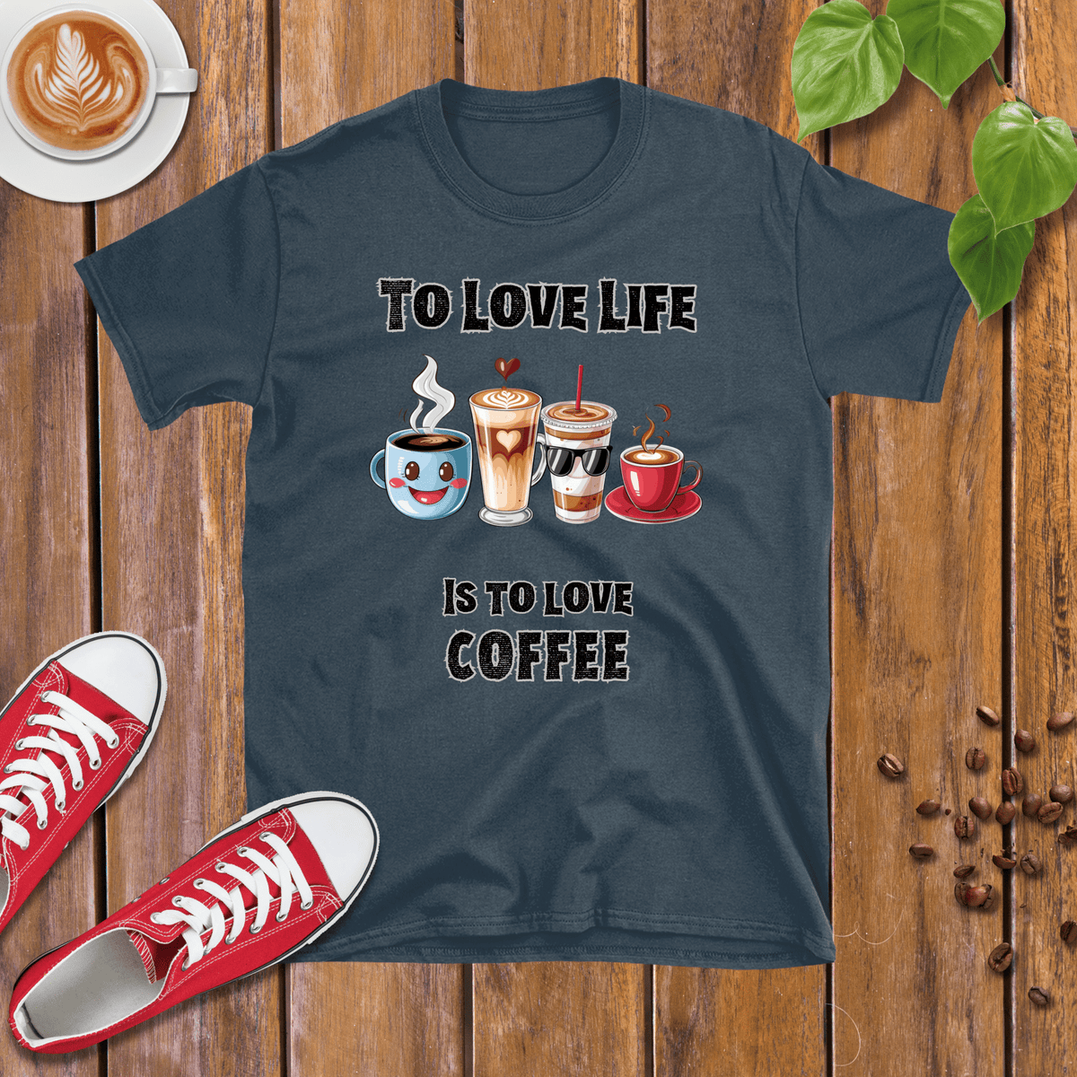 To Love Life Is To Love Coffee T-Shirt - Design By Tomi