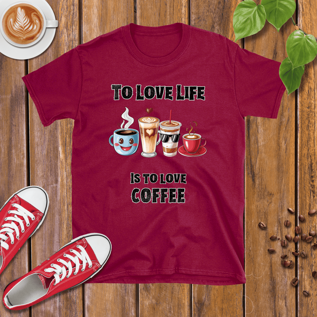 To Love Life Is To Love Coffee T-Shirt - Design By Tomi