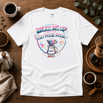 Wake Me Up Before You Pour Pour 80s Coffee T-Shirt - Design By Tomi